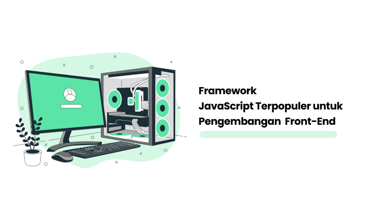 Framework JavaScript Terpopuler untuk Pengembangan Front-End