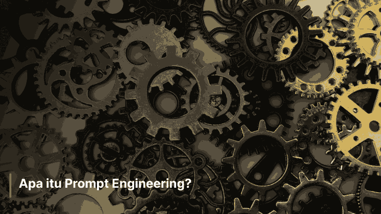 Apa itu Prompt Engineering?