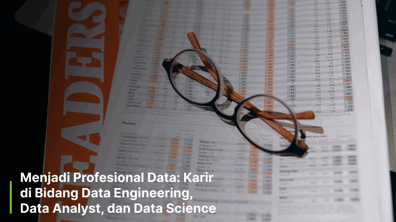 Menjadi Profesional Data: Karir di Bidang Data Engineering, Data Analyst, dan Data Science