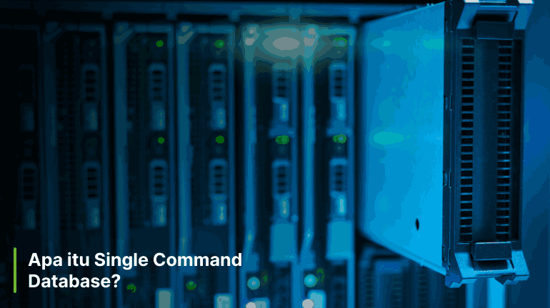 Apa itu Single Command Database?