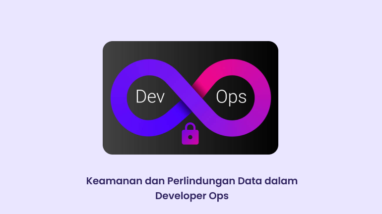 Keamanan dan Perlindungan Data dalam Developer Ops