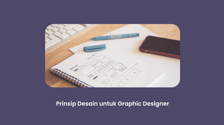 Prinsip Desain untuk Graphic Designer